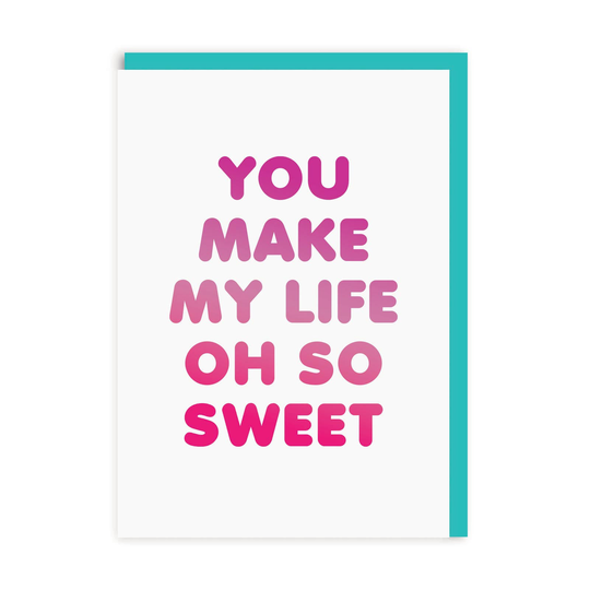 Life Oh So Sweet Greeting Card