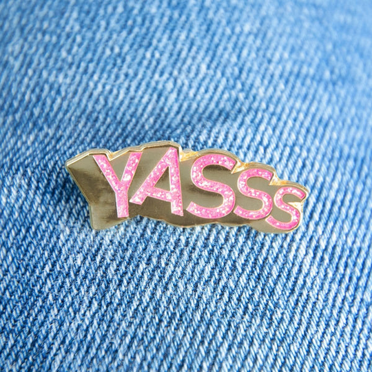Yasss Enamel Pin