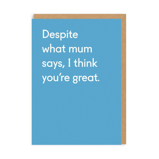 Despite What Mum Says Greeting Card