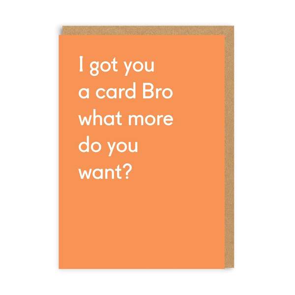 Brother What More Do You Want Birthday Card
