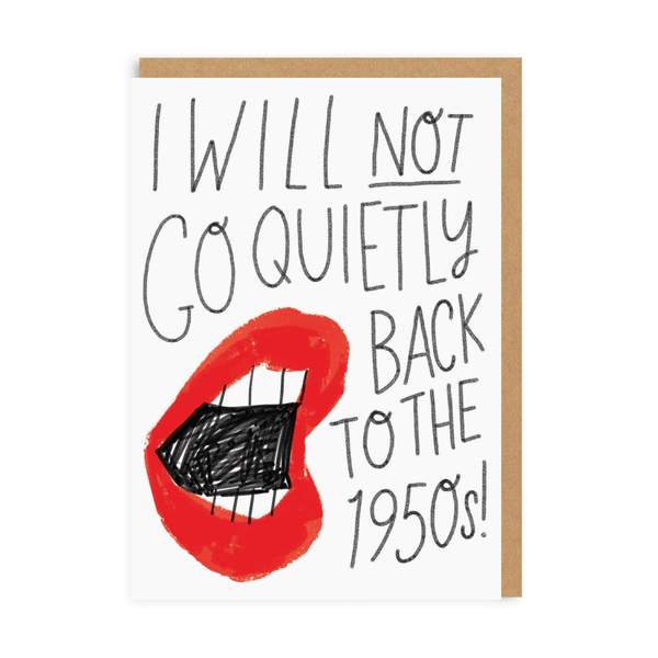 I Will Not Go Quietly Greeting Card
