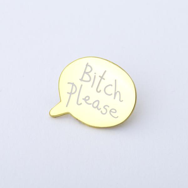 Bitch Please Enamel Pin