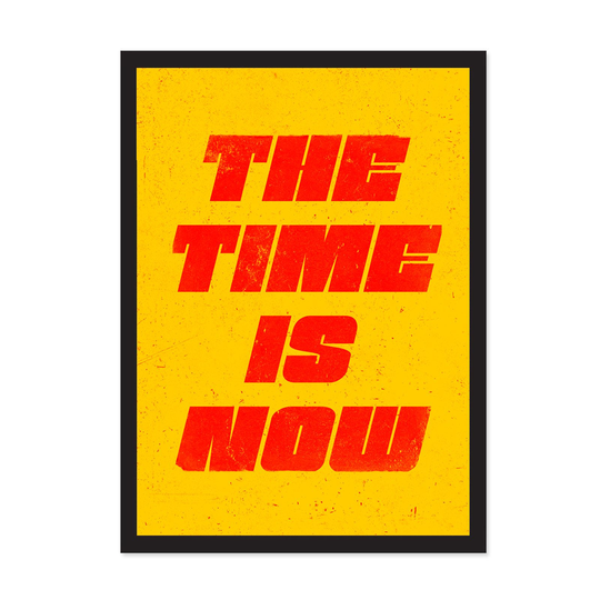 A3 The Time Is Now Yellow Riso Print