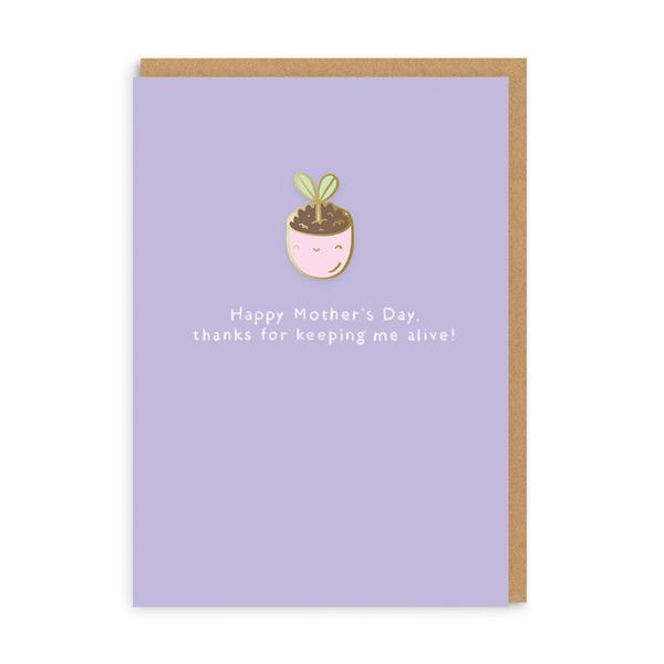 Keeping Me Alive Mother's Day Enamel Pin Card