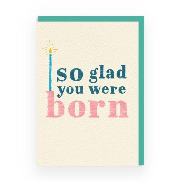 So Glad You Were Born Greeting Card