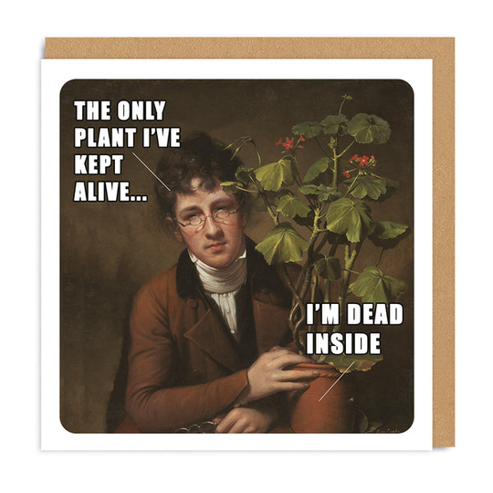 Classic Art Meme Only Plant I've Kept Alive Square Greeting Card