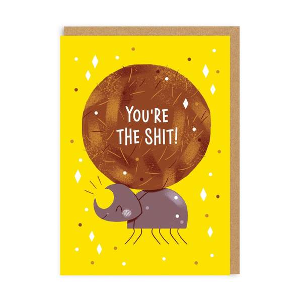 You're The Shit Greeting Card