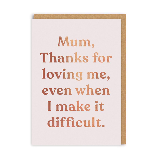 Mum, Thanks For Loving Me Greeting Card