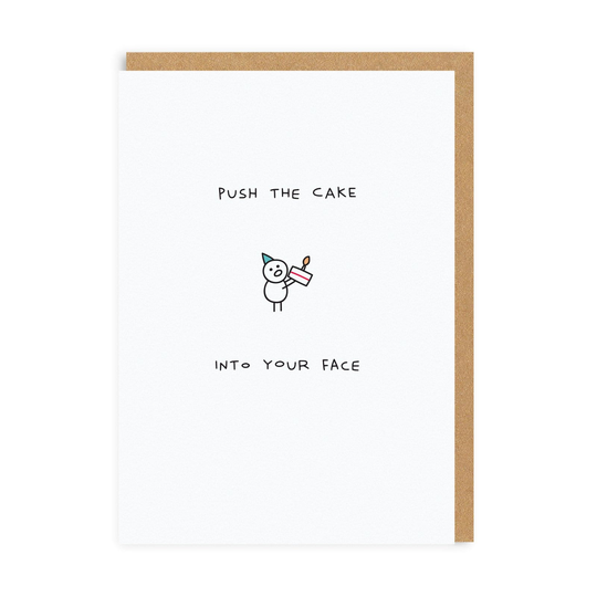 Push The Cake Into Your Face Birthday Greeting Card