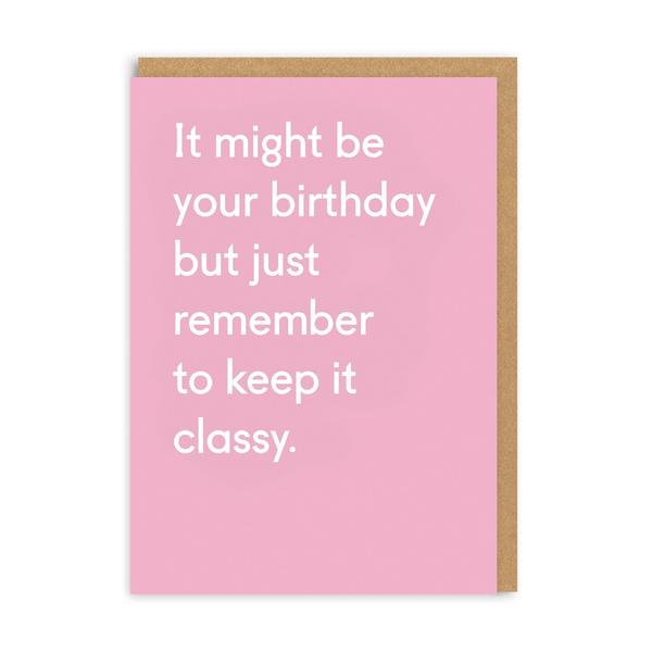 Keep It Classy Birthday Greeting Card