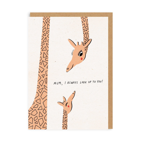 Mum, I Always Look Up To You Greeting Card