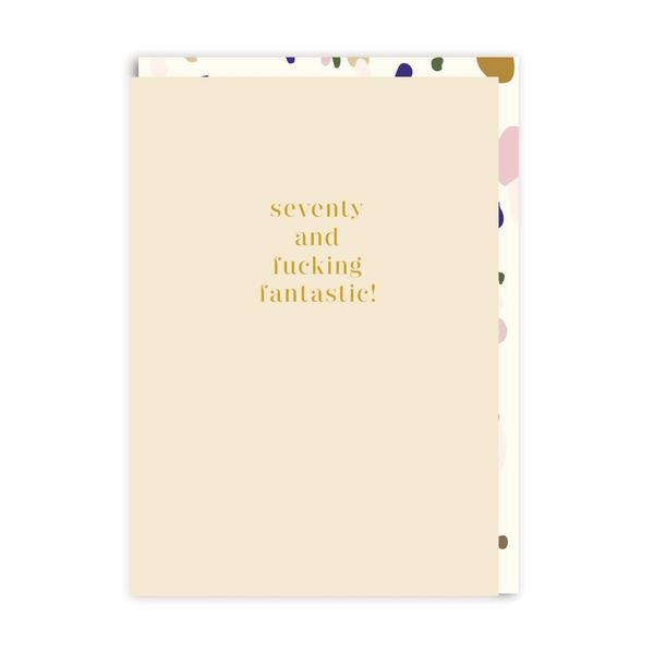 Seventy and Fucking Fantastic Birthday Greeting Card