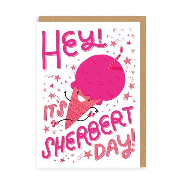 It's Sherbert Day Birthday Greeting Card