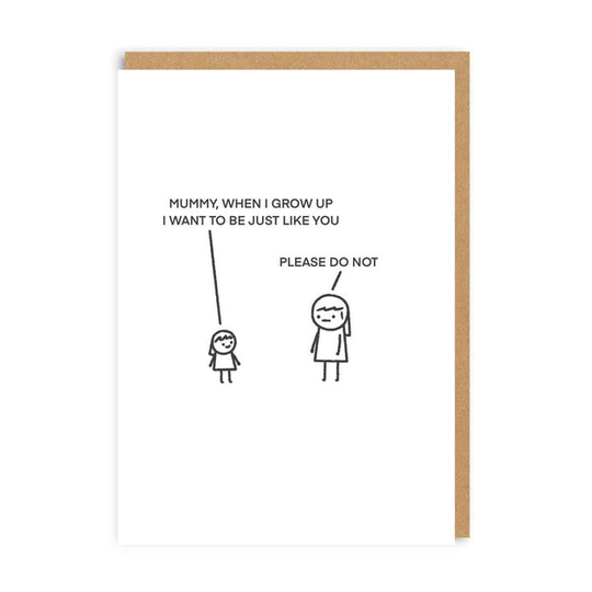 Just Like You Mum Greeting Card
