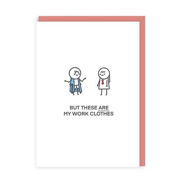 These ARE My Work Clothes Greeting Card