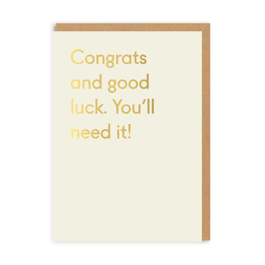 Good Luck! You'll Need It Congratulations Greeting Card