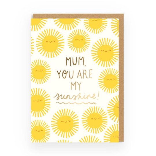 Mum You Are My Sunshine Greeting Card