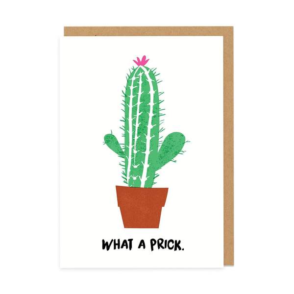 What A Prick Greeting Card