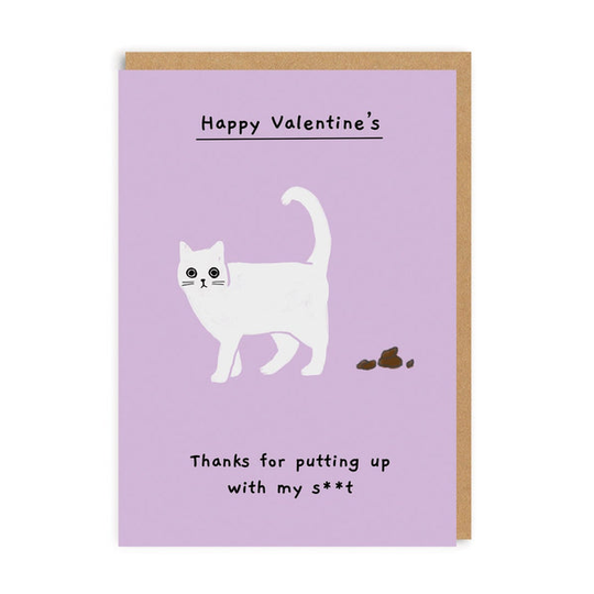 Thanks For Putting Up With My Sh*t Valentine's Card