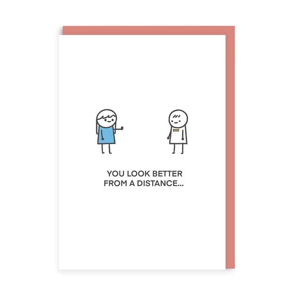 You Look Better From A Distance Greeting Card
