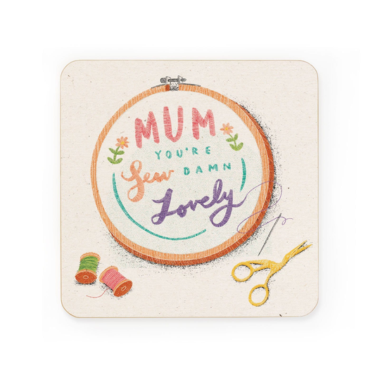 Mum You're Sew Damn Lovely Coaster