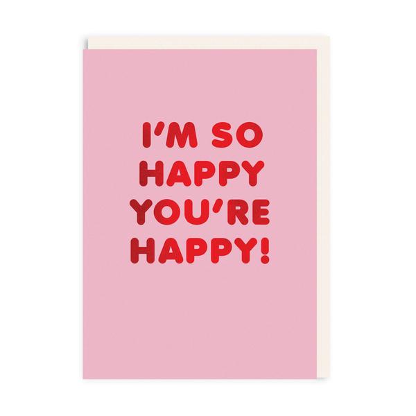 Happy You're Happy Greeting Card