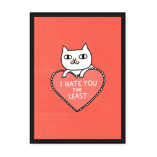 I Hate You The Least Riso Print A3