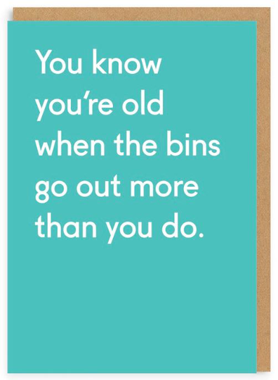 When The Bins Go Out More Than You Do Greeting Card